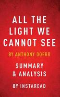 All the Light We Cannot See: by Anthony Doerr   Summary & Analysis