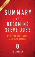 Summary of Becoming Steve Jobs: by Brent Schlender and Rick Tetzeli   Includes Analysis