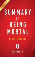 Summary of Being Mortal: by Atul Gawande   Includes Analysis