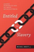 Entitled to Slavery