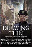 Drawing Thin: A Companion to the Red Dog Conspiracy
