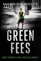 Green Fees: A Merit Bridges Legal Thriller
