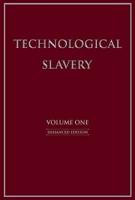 Technological Slavery Volume 1