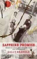 Sapphire Promise: Based on the true story of loyalty, trust, and unfailing love
