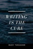 Writing Is the Cure