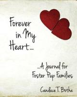 Forever in My Heart...A Journal for Foster Pup Families