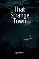 That Strange Town