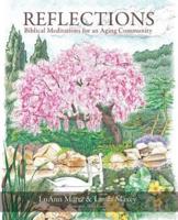 Reflections: Biblical Meditations for an Aging Community