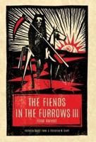 The Fiends in the Furrows III
