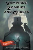 Vampires, Zombies and Ghosts, Volume 1