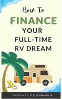 How To Finance Your Full-Time RV Dream