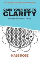 Care Your Way to Clarity