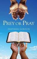 ​​Prey or Pray