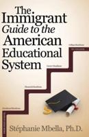 The Immigrant Guide to the American Educational System