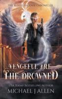 Vengeful are the Drowned: An Urban Fantasy Action Adventure