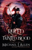 Ruled by Tainted Blood: An Urban Fantasy Action Adventure