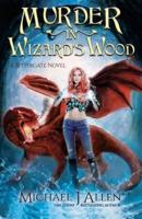 Murder in Wizard's Wood: A Modern High Fantasy Adventure