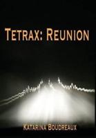 Tetrax: Reunion