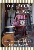 The Attic and ME: History encountered in a Maine attic