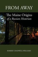 From Away: The Maine Origins of a Russian Historian