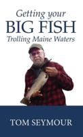 Getting Your Big Fish: Trolling Maine Waters