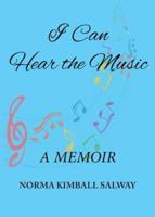 I Can Hear the Music: A Memoir