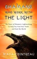 Shamans Who Work With The Light