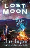 Lost Moon - Book Two in a Post Magic World
