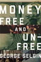 Money Free and Unfree
