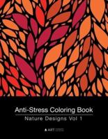 Anti-Stress Coloring Book: Nature Designs Vol 1