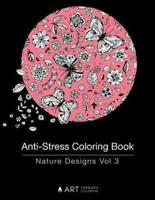 Anti-Stress Coloring Book: Nature Designs Vol 3