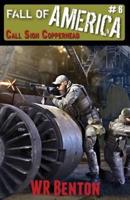 The Fall of America: Book 6 - Call Sign Copperhead