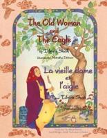 The Old Woman and the Eagle -- La vieille dame et l'aigle : English-French Edition