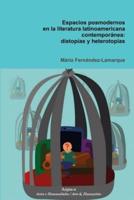 Espacios posmodernos en la literatura latinoamericana contemporánea: distop'as y heterotop'as