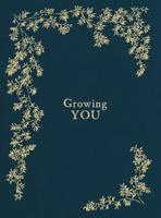 Growing You