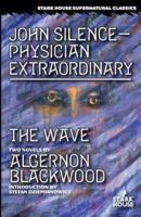 John Silence-Physician Extraordinary / The Wave