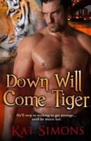 Down Will Come Tiger
