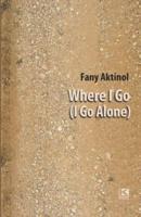 Where I Go (I Go Alone)