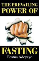 The Prevailing Power of Fasting