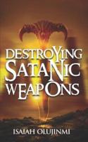 Destroying Satanic Weapons