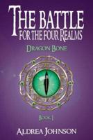 The Battle for the Four Realms: Dragon Bone
