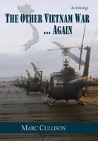 The Other Vietnam War...Again: An Anthology