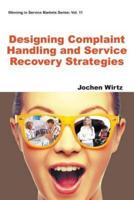 Designing Complaint Handling and Service Recovery Strategies