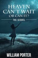 Heaven Can't Wait or Can It: The Sequel