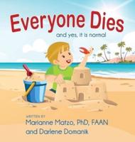Everyone Dies: And Yes, It is Normal