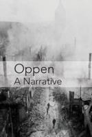 Oppen : A Narrative: Revised and Updated Edition