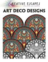 Creative Escapes Coloring Book: Art Deco Designs
