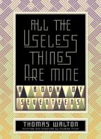 All the Useless Things Are Mine