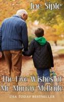 The Five Wishes of Mr. Murray McBride