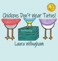 Chickens Don't Wear Tutus!